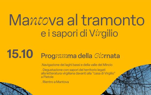 Mercoledì 15 ottobre “Mantova al tramonto e i sapori di Virgilio”   